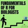 Fundamentals of R for Biologists Online course launched